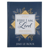 Here I Am Lord: 366 Devotions: Experience the Blessings of a Life fully Surrendered HC