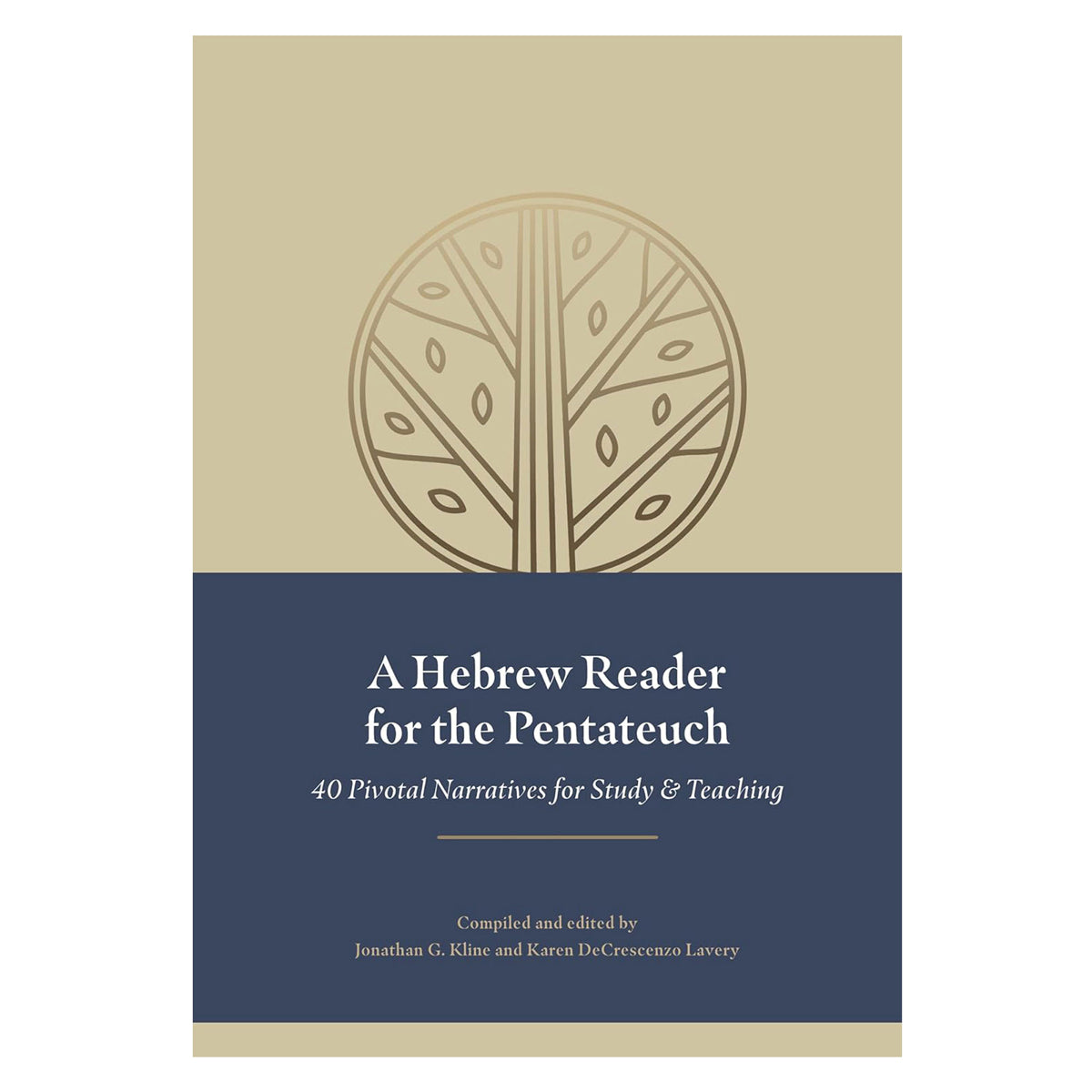 A Hebrew Reader for the Pentateuch: 40 Pivotal Narratives for Study and Teaching HC