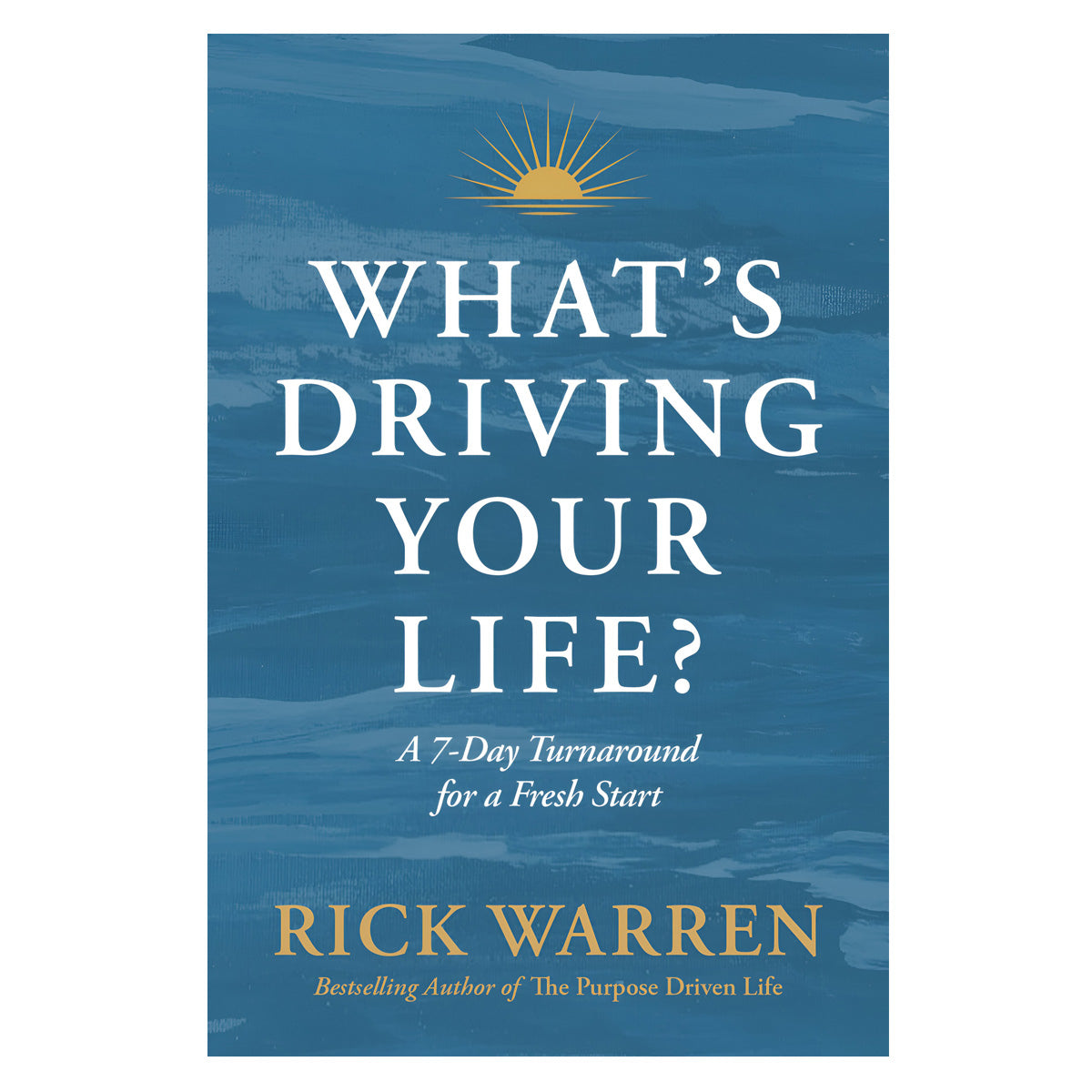 What's Driving Your Life?: A 10-Day Turnaround for a Fresh Start (Paperback)