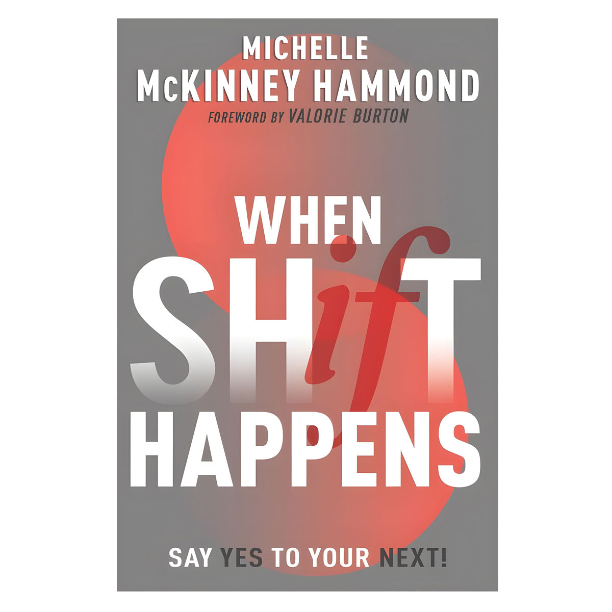 When Shift Happens: Say Yes To Your Next! (Paperback)