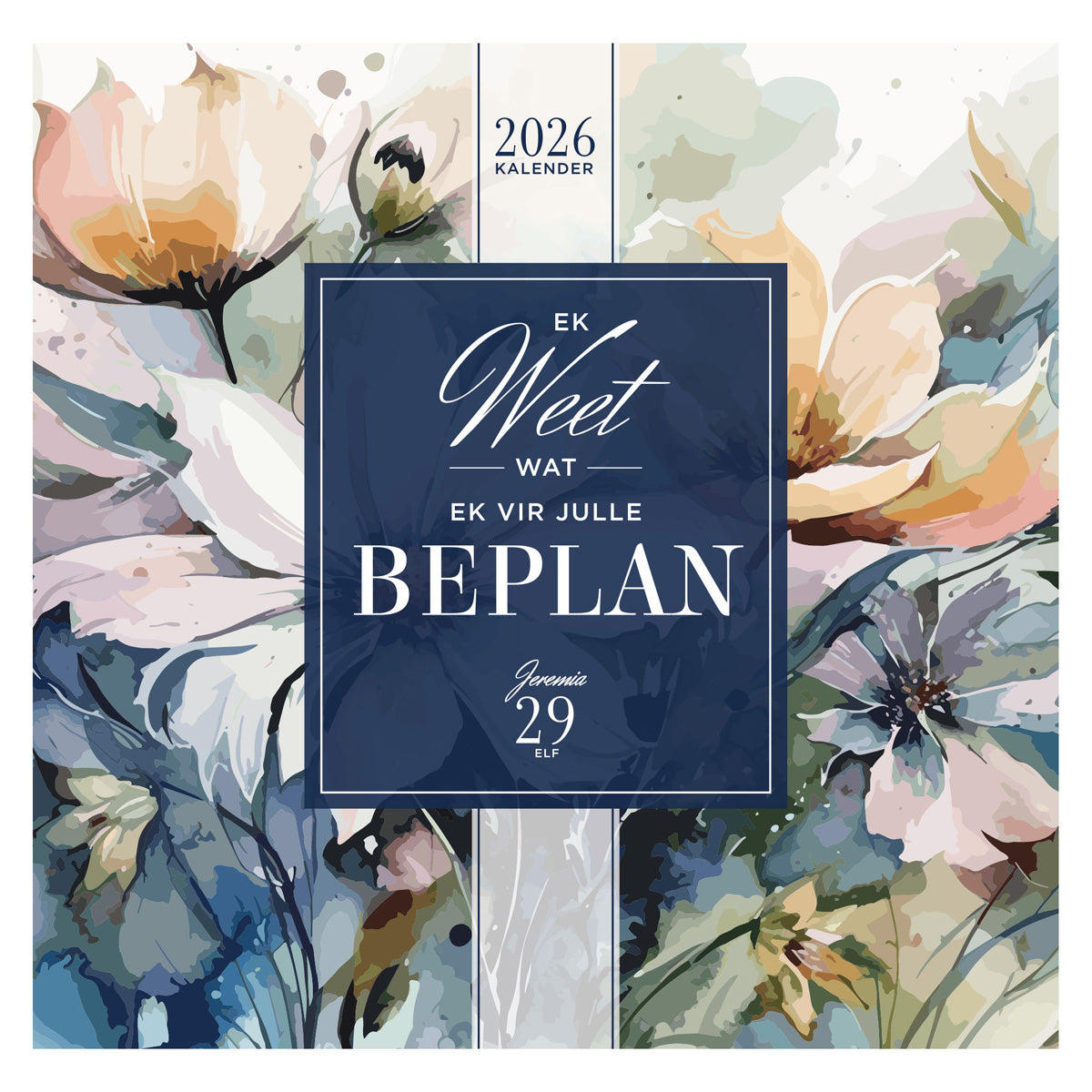 2026 Kalendar - Ek Weet Wat Ek vir Julle Beplan