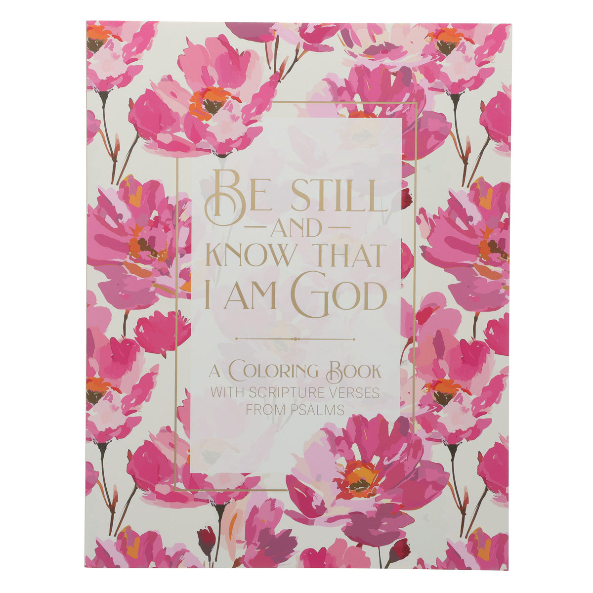 Be Still and Know That I Am God Floral Coloring Book (Paperback)