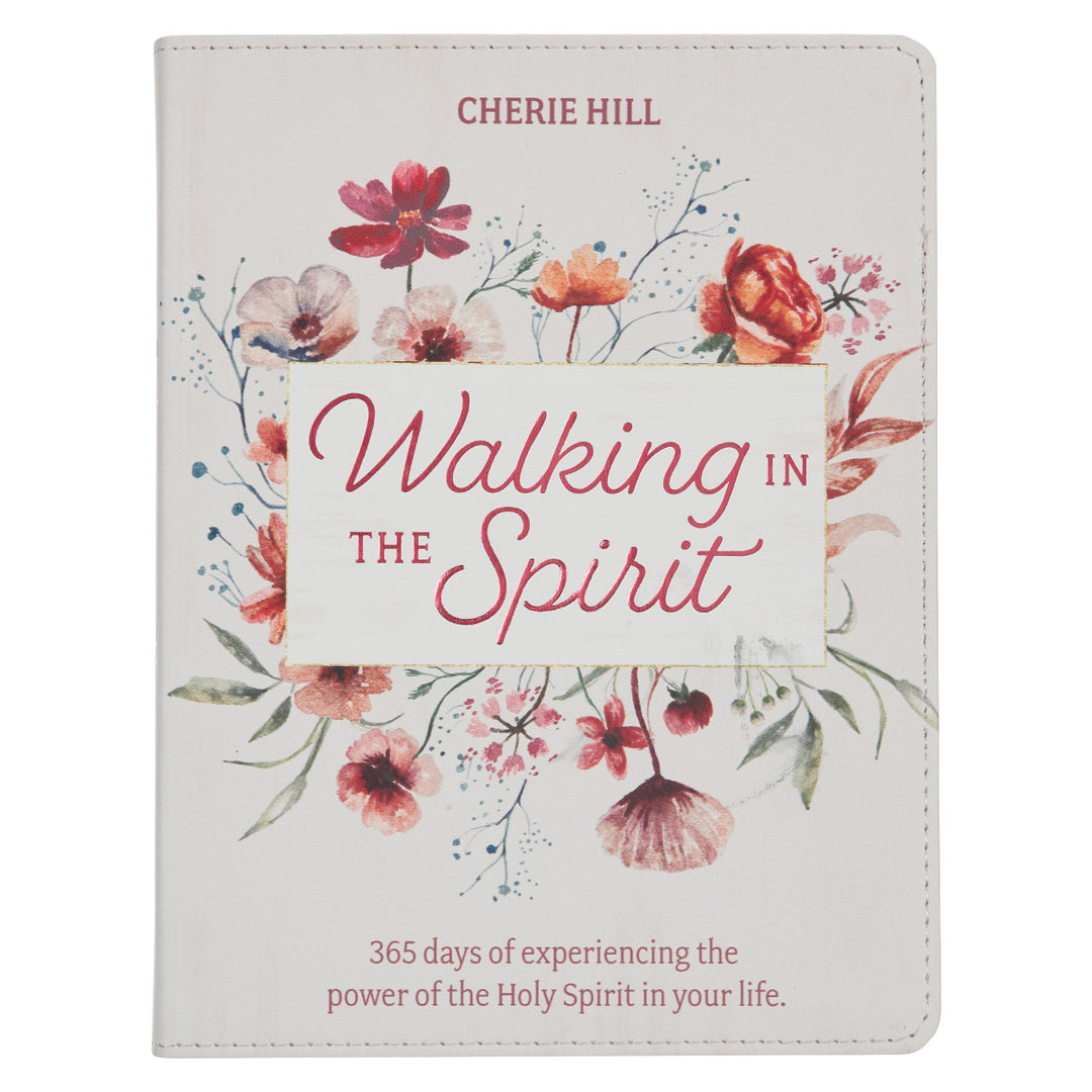 Walking in the Spirit: 365 Days of Experiencing the Power of the Holy Spirit in your life FL